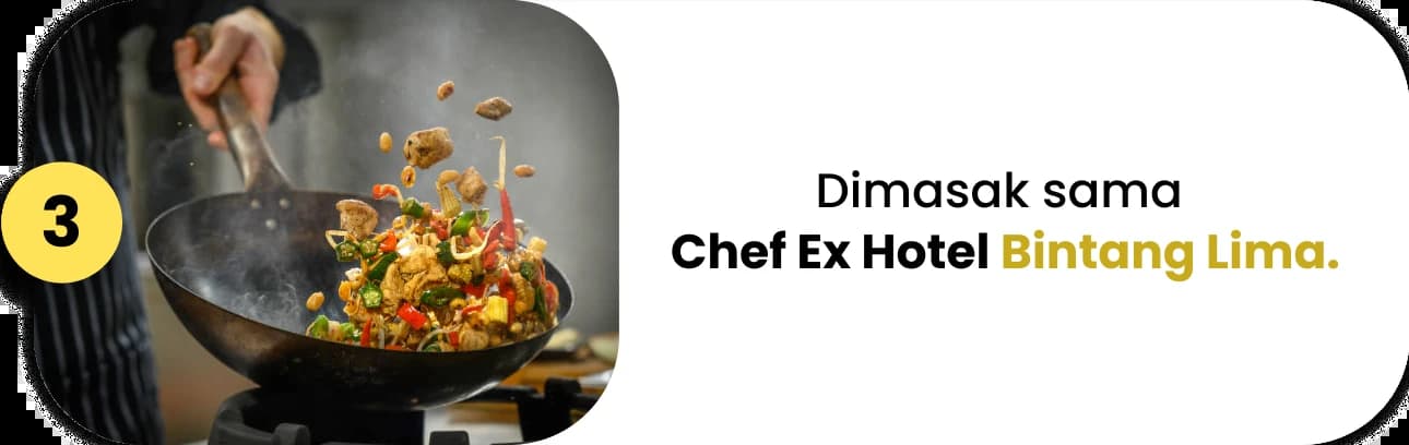 Dimasak sama Chef Ex Hotel Bintang Lima.